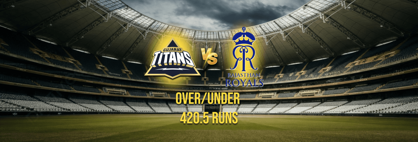 IPL: GT vs. RR, Over/Under 420.5 Runs on May 29