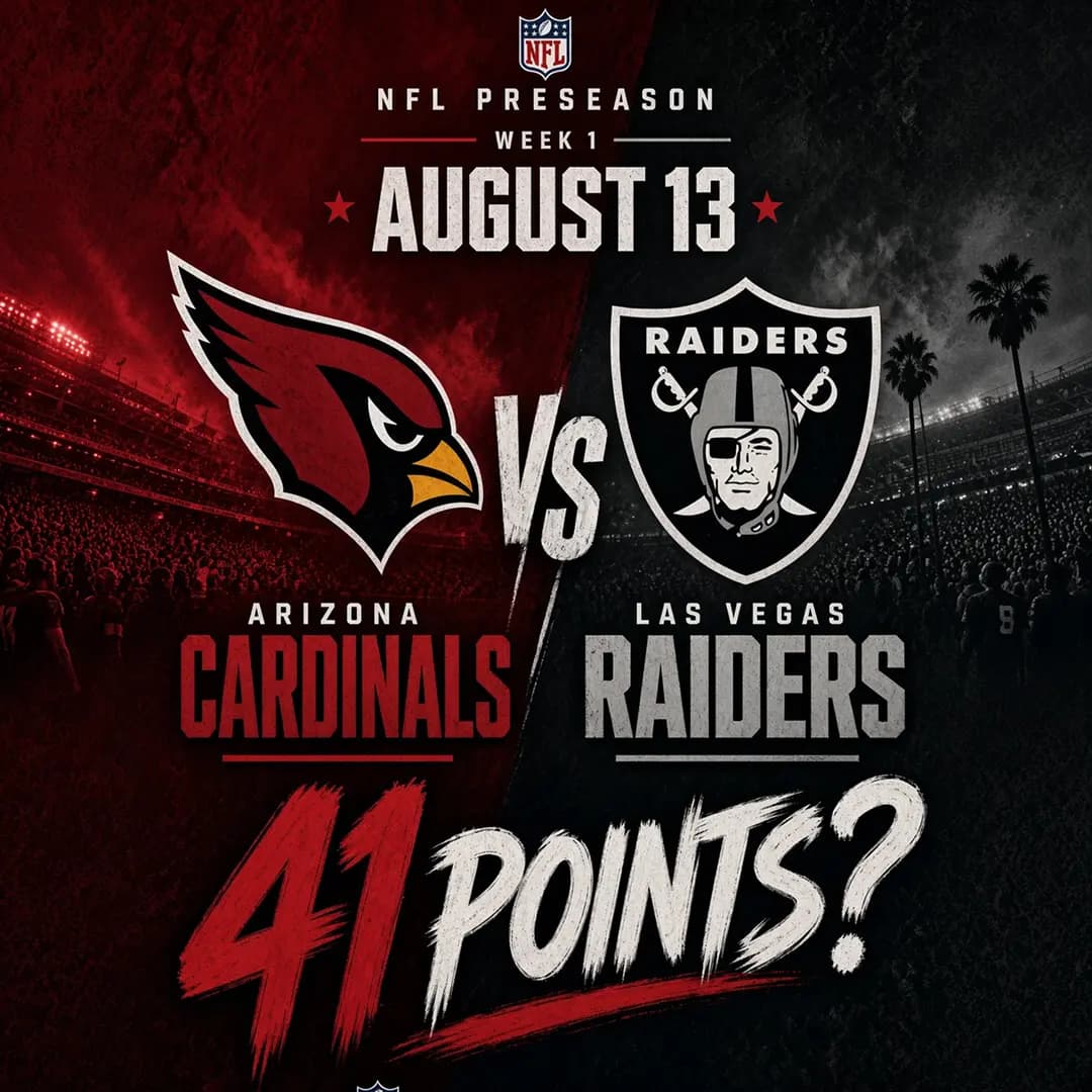 Raiders and Cardinals combined score 41+ points on August 13, 2026